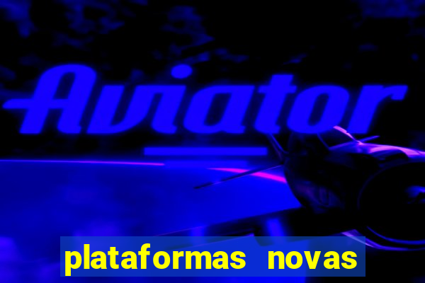 plataformas novas de apostas